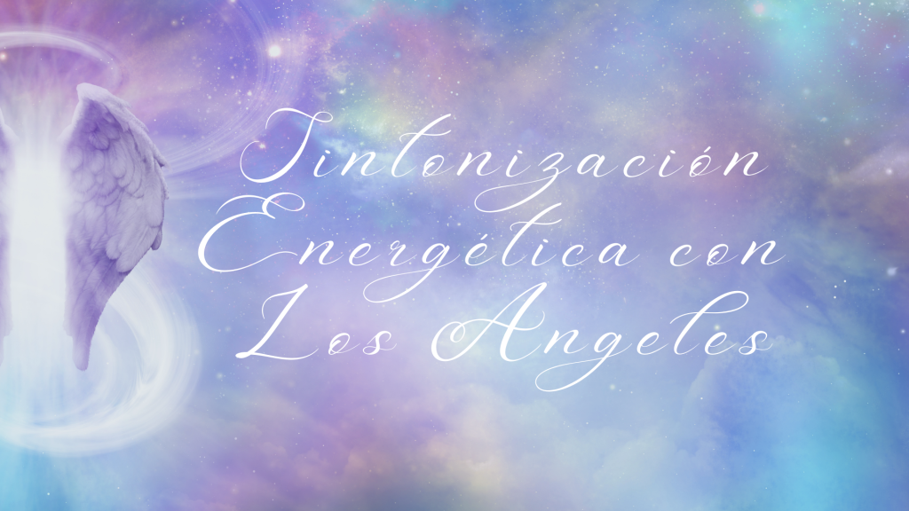 Sintonizacion Energetica con Los Angeles