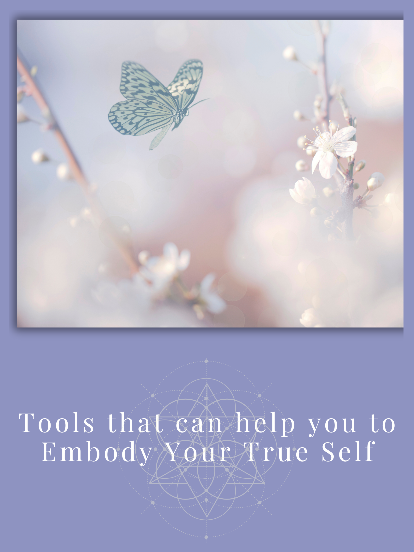 1 Tools that can help you to embody your true self